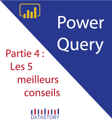 Power Bi, Excel- Power Query : Partie 4 (Conseils)
